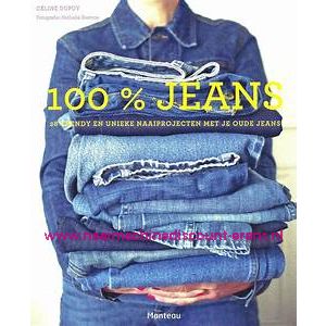 100% jeans - 28 naaiprojecten met je oude jeans